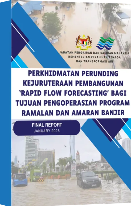 Perkhidmatan Perunding Kejuruteraan Pembangunan ‘Rapid Flow Forecasting’ bagi Tujuan Pengoperasian Perkhidmatan Perunding Kejuruteraan Pembangunan ‘Rapid Flow Forecasting’ bagi Tujuan Pengoperasian Program Ramalan dan Amaran Banjir. Program Ramalan dan Amaran Banjir.